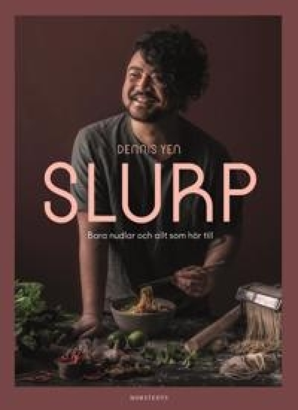 Slurp : Bara nudlar och allt som hör till av Dennis Yen i gruppen Matlagning / Kokböcker / Nationella & regionala kök / Asien hos KitchenLab (1355-27056)