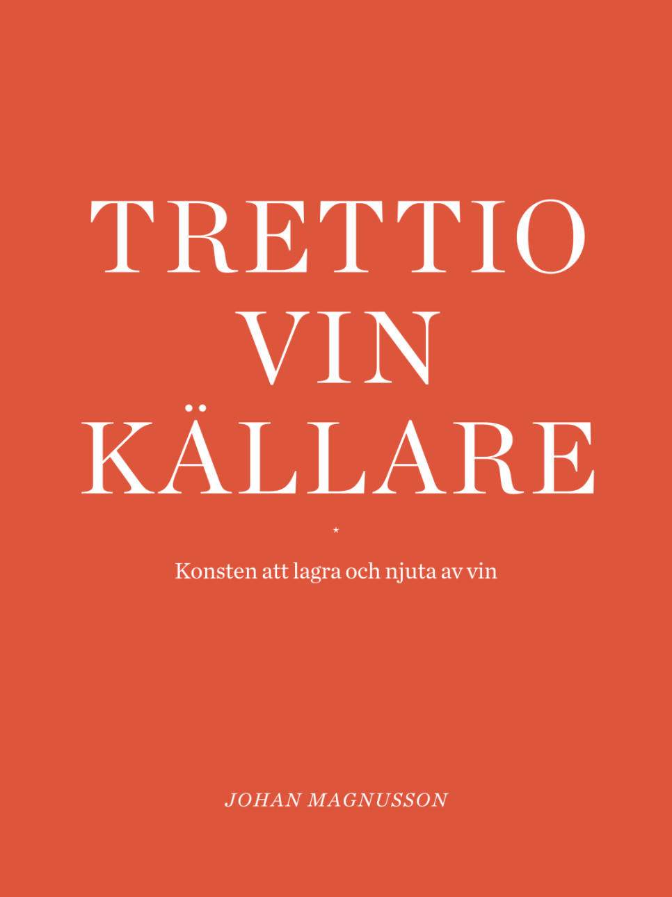Trettio Vinkällare : Konsten att lagra och njuta av vin - Johan Magnusson i gruppen Matlagning / Kokböcker / Drinkar & cocktails hos The Kitchen Lab (1355-27618)