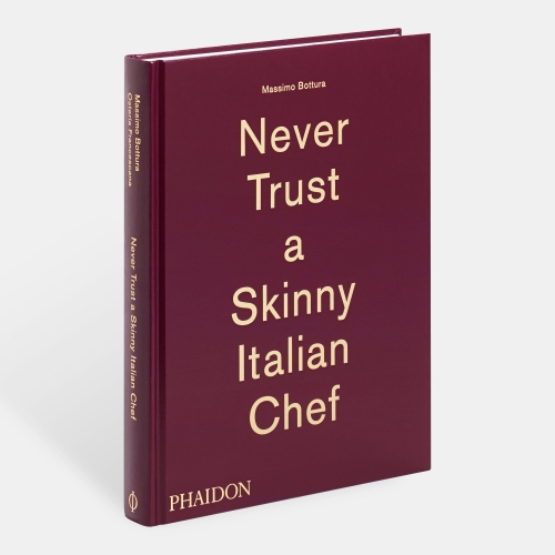 Never Trust a Skinny Italian Chef - Massimo Bottura