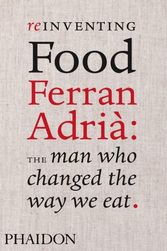 Reinventing Food, Ferran Adria - Coleman Andrews