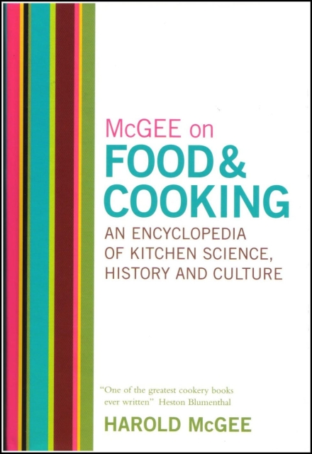McGee: On Food & Cooking - Kitchen Science, History and Culture