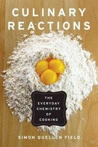 Culinary Reactions: The Everyday Chemistry of Cooking - Simon Quellen Field