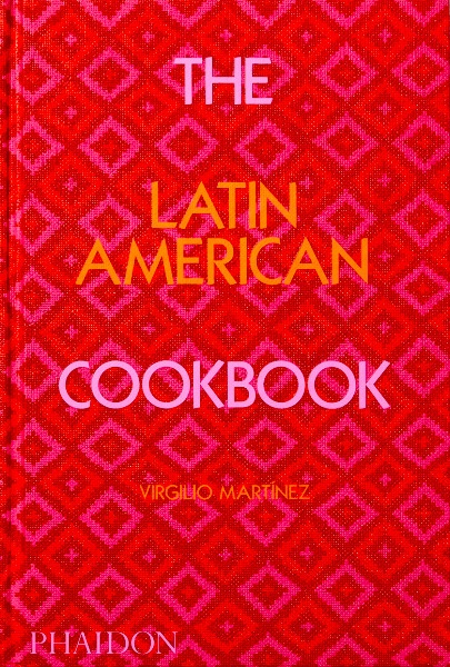 The Latin American Cookbook - Virgilio Martínez