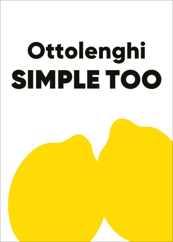 Ottolenghi: Simple Too - Yotam Ottolenghi