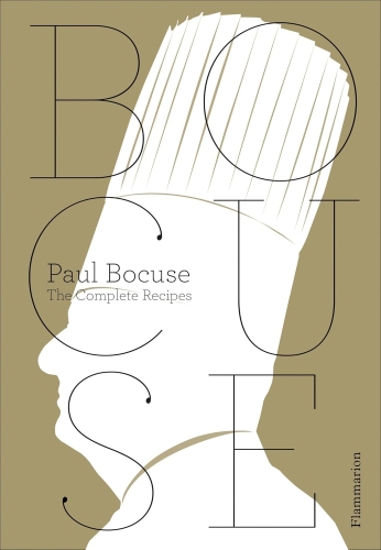 Paul Bocuse: The Complete Recipes - Paul Bocuse