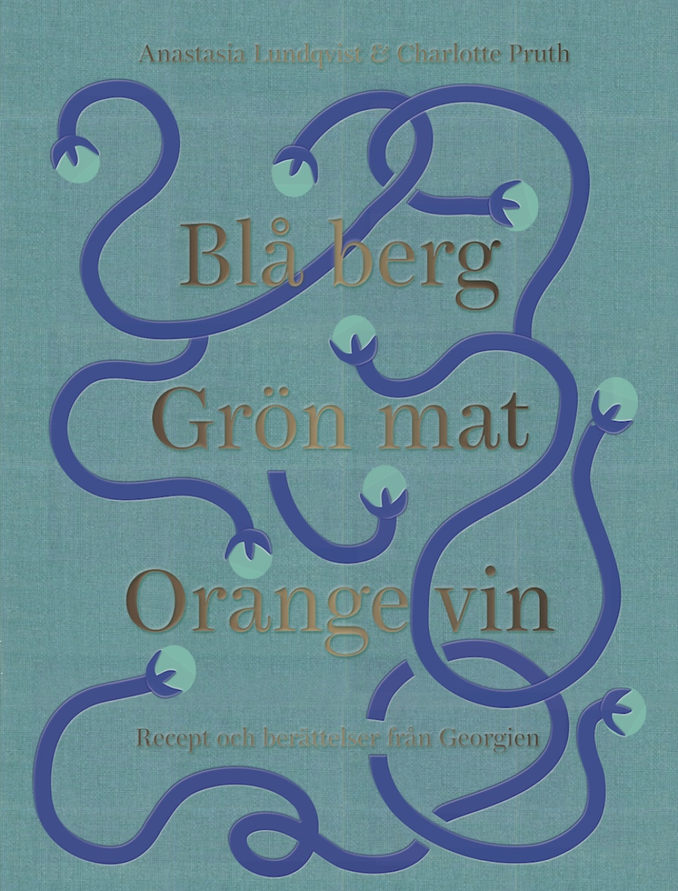 Blå Berg Grön Mat Orange Vin - Anastasia Lundqvist & Charlotte Pruth i gruppen Matlagning / Kokböcker / Kök & Kulturer / Övriga Världen hos The Kitchen Lab (1317-22310)