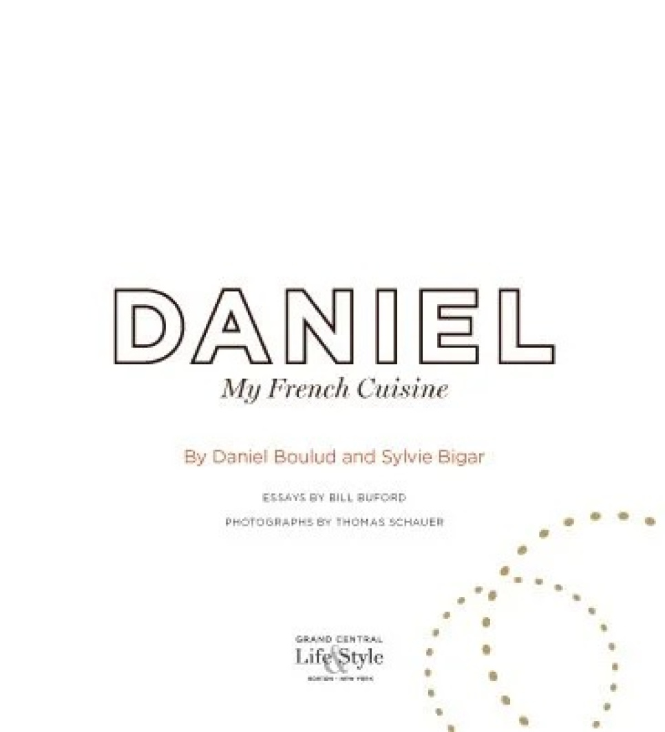 Daniel: My French Cuisine - Daniel Boulud i gruppen Matlagning / Kokböcker / Nationella & regionala kök / Europa hos The Kitchen Lab (1317-33009)