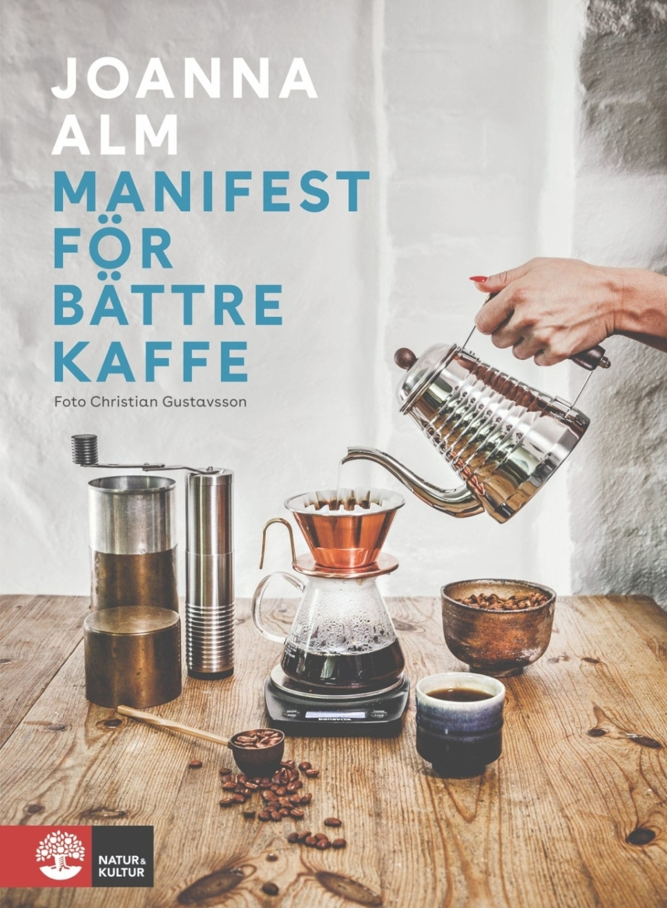 Manifest för bättre kaffe - Joanna Alm i gruppen Matlagning / Kokböcker / Dryck / Kaffe & Te hos The Kitchen Lab (1355-20197)