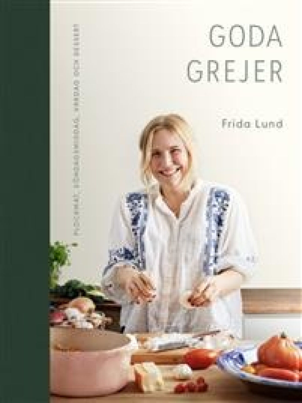 Goda grejer - Frida Lund i gruppen Matlagning / Kokböcker / Kändiskockar & TV-program hos The Kitchen Lab (1355-23507)