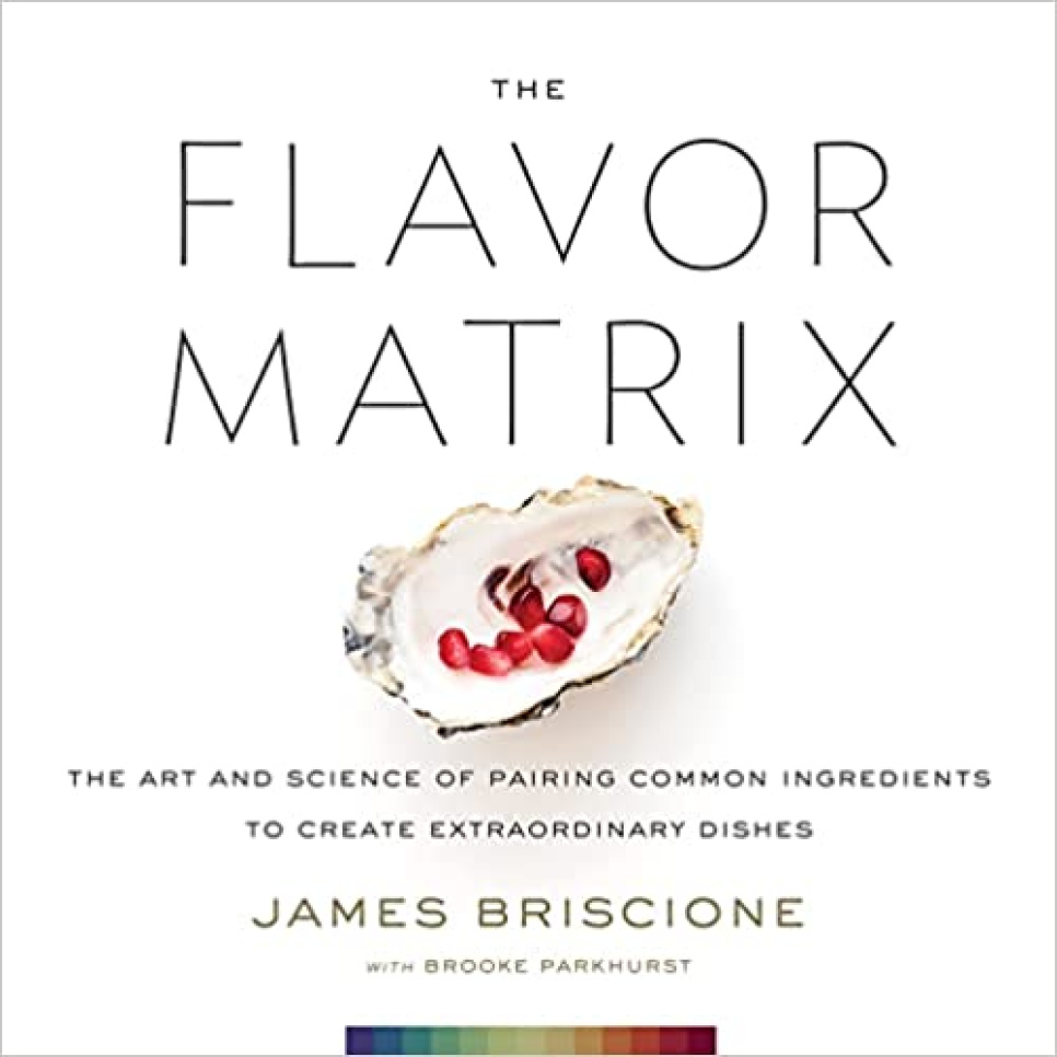 The Flavor Matrix - James Briscione i gruppen Matlagning / Kokböcker / Övriga kokböcker hos The Kitchen Lab (1376-27378)