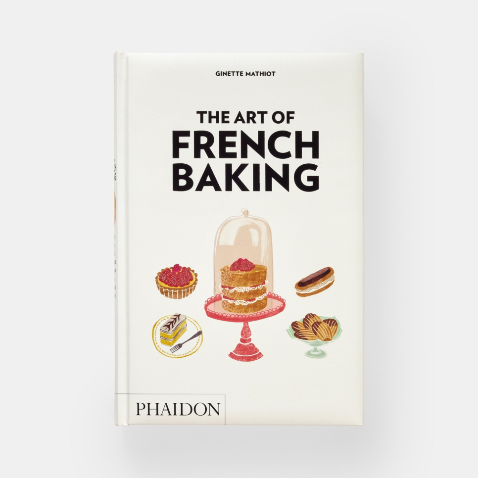 The Art of French Baking - Ginette Mathiot The Art of French Baking - Ginette Mathiot