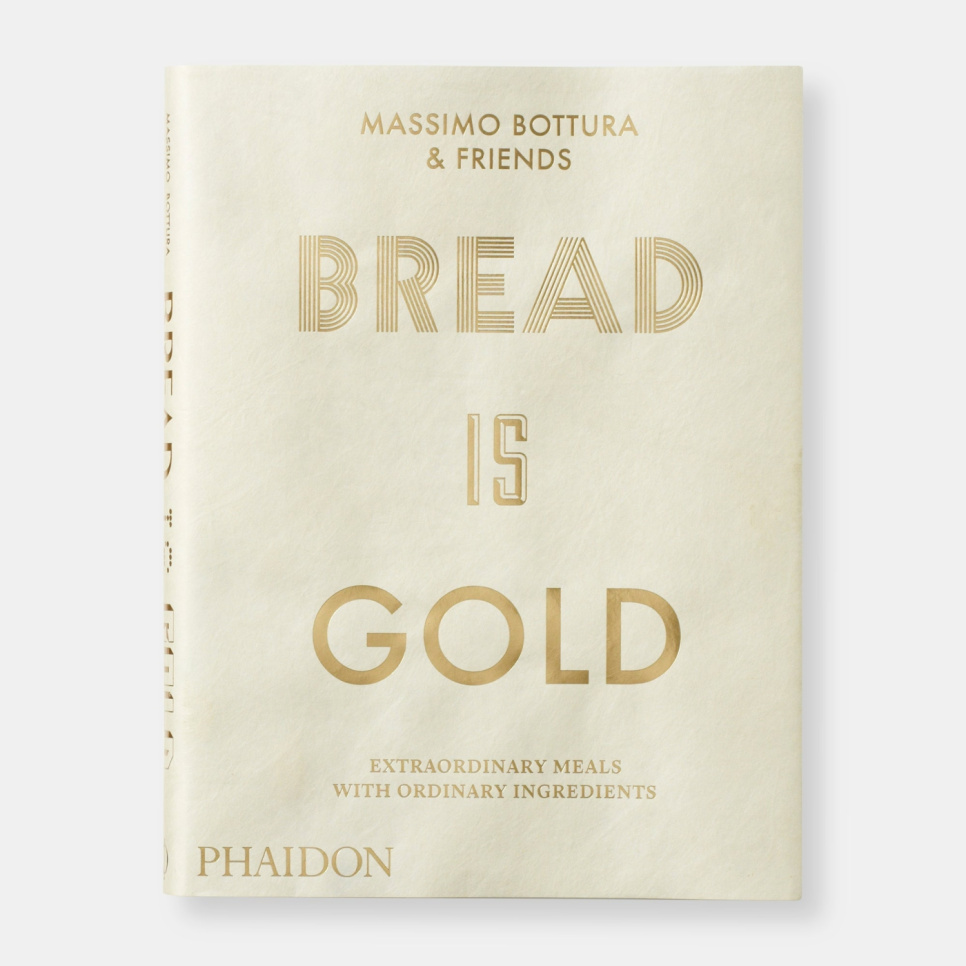 Bread Is Gold - Massimo Bottura & Friends