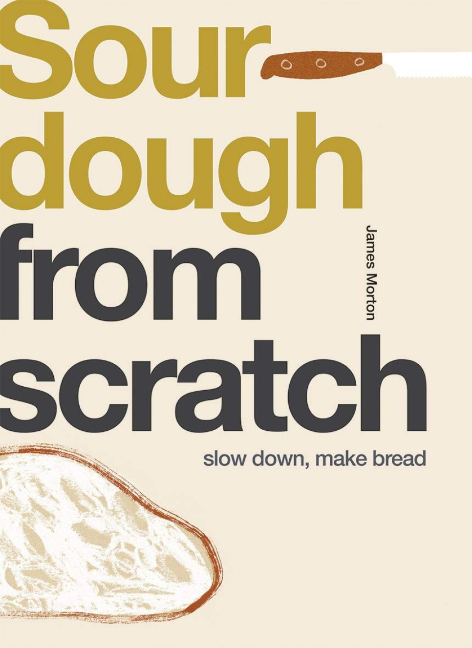 Sourdough from Scratch - James Morton i gruppen Matlagning / Kokböcker / Bakböcker hos The Kitchen Lab (1987-26120)