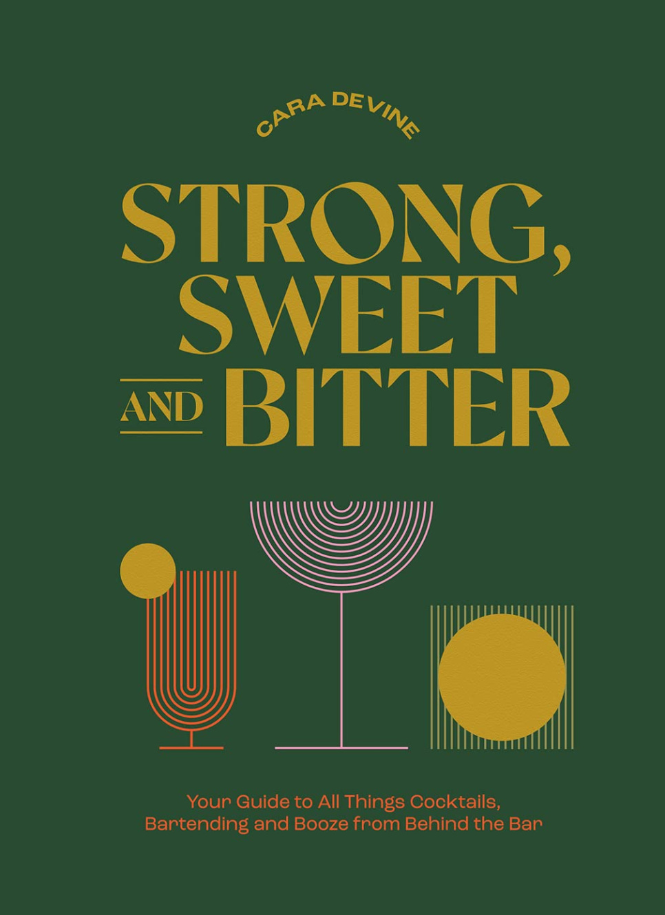 Strong, Sweet and Bitter - Cara Devine i gruppen Matlagning / Kokböcker / Drinkar & cocktails hos KitchenLab (1987-28203)