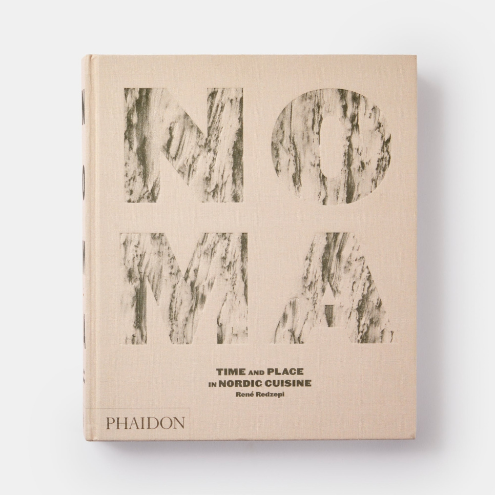 Noma - Time and Place in Nordic Cuisine - Rene Redzepi Noma - Time and Place in Nordic Cuisine - Rene Redzepi