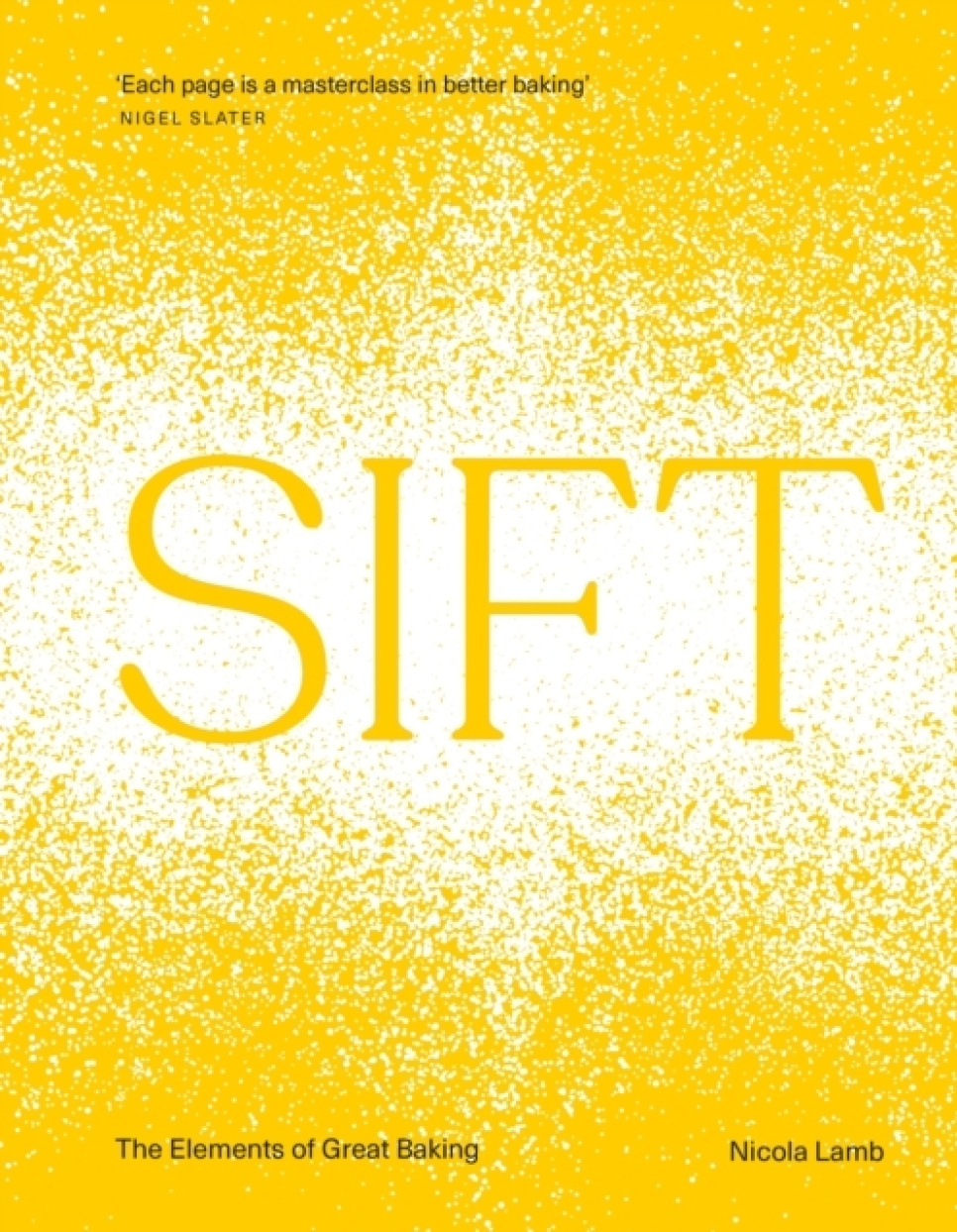 SIFT: The Elements of Great Baking - Nicola Lamb i gruppen Matlagning / Kokböcker / Bröd & Bakverk / Bröd & Bakverk hos The Kitchen Lab (2304-36019)