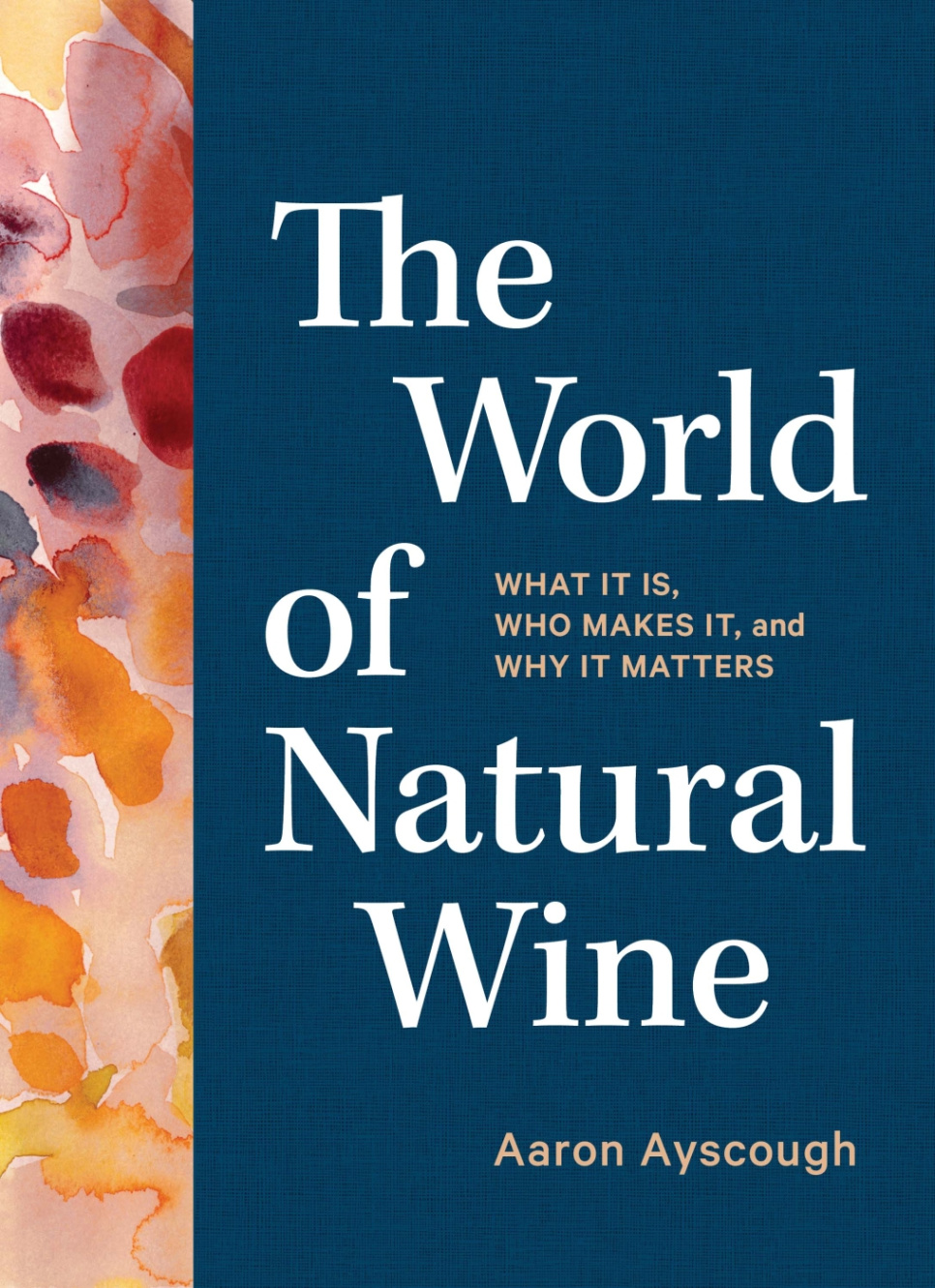 The World of Natural Wine - Aaron Ayscough i gruppen Matlagning / Kokböcker / Dryck / Vin hos The Kitchen Lab (2304-36062)