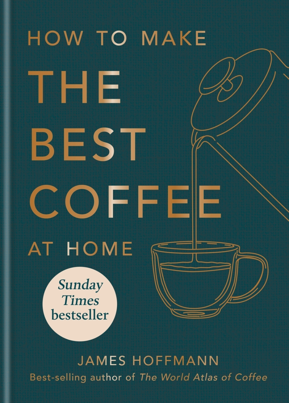 How to Make the Best Coffee at Home - James Hoffmann i gruppen Matlagning / Kokböcker / Dryck / Kaffe hos The Kitchen Lab (2304-36066)