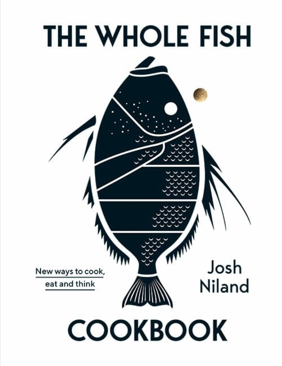 The Whole Fish Cookbook - Josh Niland i gruppen Matlagning / Kokböcker / Uppslagsverk hos KitchenLab (2304-36111)