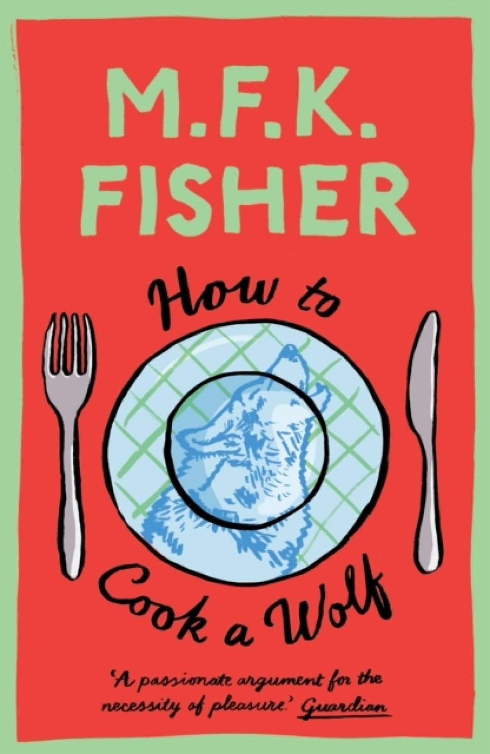 How to Cook a Wolf - M.F.K. Fisher i gruppen Matlagning / Kokböcker / Matlitteratur / Mathistoria & Kultur hos KitchenLab (2304-36190)